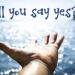 Welcome Blog: Will You Say Yes?